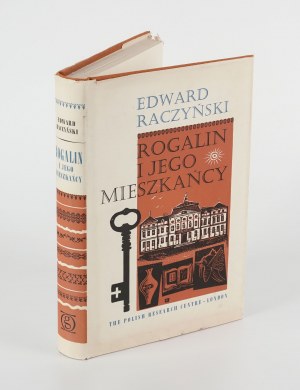RACZYŃSKI Edward - Rogalin i jego mieszkańcy [Oficyna Stanisława Gliwa] [London 1964].
