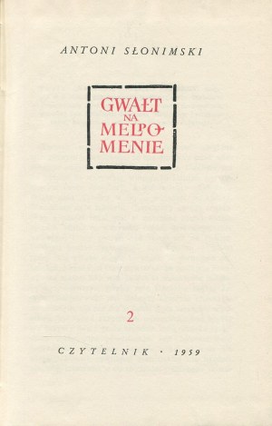 SŁONIMSKI Antoni - Gwałt na Melpomena [kompletní vydání 1959].