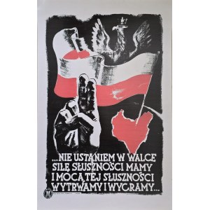 Nie ustaniem w walce... / Plakat patriotyczny
