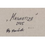 Filip Dawidowski (b. 2001, Kartuzy), Magnetize, 2025