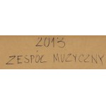 Ryszard Kosek (1957 - 2020 ), Musical ensemble, 2013