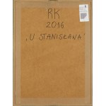 Ryszard Kosek (1957 - 2020 ), U Stanisława, 2016