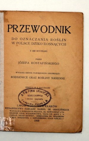 J. Rostafinski - Guide to the determination of plants in Poland growing wild - notebook II with 440 engravings - Lviv 1923 [ herbs, botany].