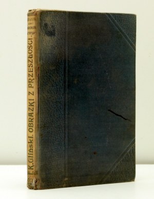 Library of Selected Works series - K. Glinski - Pictures from the past - Warsaw 1904