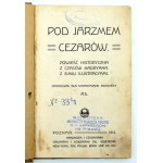 Pod jarzmem Cezarów - powieść historyczna - Poznań 1914