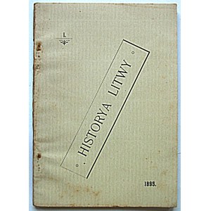 LIMANOWSKI BOLESŁAW. Historya Litwy pokrótce opowiedziana przez [...]. Chicago 1895...