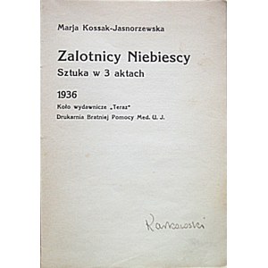 KOSSAK - JASNORZEWSKA MARJA. Zalotnicy Niebiescy. Opera teatrale in 3 atti. [Cracovia] 1936. circolo editoriale Now....