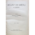 HUPERT WITOLD. Wojny XIX wieku. Tekst. Lwów i Warszawa 1923. Nakładem Księgarni Polskiej B. Połonieckiego...