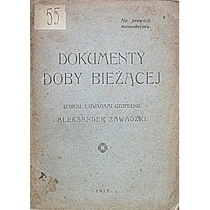 ZAWADZKI ALEKSANDER. Dokumenty doby bieżącej. Zebrał i uwagami uzupełnił [...]. Na prawach rękopisu...