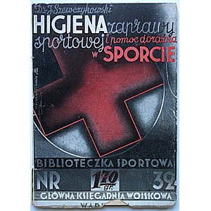 SZEWCZYKOWSKI JAN. Higjena zaprawy sportowej i pomoc doraźna w sporcie. W-wa 1934. Główna Ksiegarnia Wojskowa...