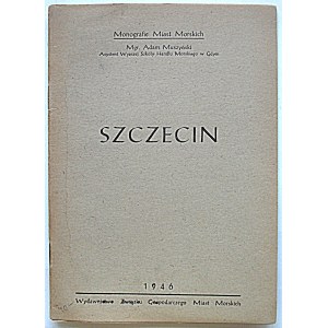 MUSZYŃSKI ADAM. SZCZECIN. Stettino 1946. edizione, stampa e formato jw. pag. 24. broch.
