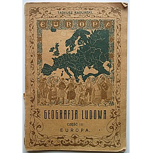 RADLIŃSKI TADEUSZ. Geografja ludowa. Część III. Europa. Z tablicą i 22 rysunkami. W-wa 1917...