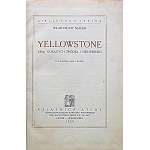 SZAFER WŁADYSŁAW. Yellowstone kraj gorących źródeł i niedźwiedzi. Z 50 ilustracjami i mapką. Lwów 1929...