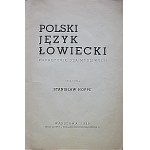 HOPPE STANISŁAW. Polski język łowiecki. Podręcznik dla myśliwych. Opracował [...]. W-wa 1939...
