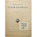 MAŁY ATLAS PTAKÓW KRAJOWYCH. Zeszyt II. 60 rysynków kolorowych na 12 tablicach z tekstem objaśniającym...