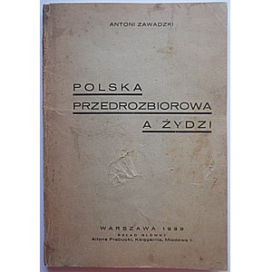 ZAWADZKI ANTONI. Polska przedrozbiorowa a żydzi. W-wa 1939. Skład główny Alfons Prabucki, Księgarnia...