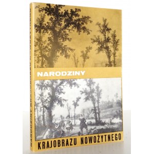 NARODZINY KRAJOBRAZU NOWOŻYTNEGO [stan idealny]