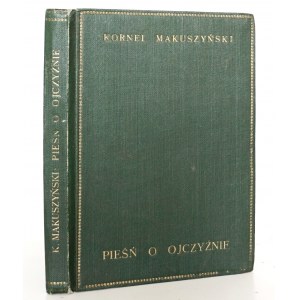 Makuszyński K., PIEŚŃ O OJCZYŹNIE, 1924 [wyd.1, oprawa]