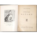 Śliwiński A., STEFAN BATORY, 1922 [oprawa B. Zjawiński, ilustr na tabl.]