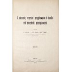 Baranowski K., MAŁA BOTANIKA czyli OPIS ROŚLIN DZIKO ROSNĄCYCH - O ZBIRANIU, SUSZENIU I PRZGOTOTOWANIU do HANDLU ZIÓŁ LEKARSKICH I INDUSTRIAL, 1913