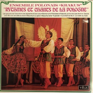 Zespół pieśni i tańca Krakus, Rythmes et chants de la Pologne / Rytmy i pieśni z Polski