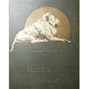 Henryk Sienkiewicz, W pustyni i w puszczy, 1912 Pierwsze wydanie