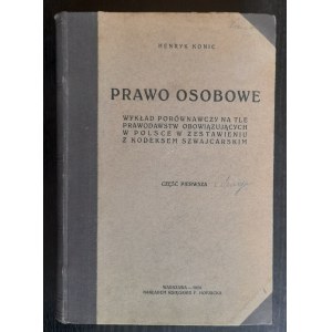 Konic Henryk: Prawo osobowe. Wykład porównawczy na tle prawodawstw obowiązujących w Polsce w zestawieniu z kodeksem szwajcarskim. Część 1/2,