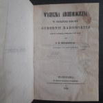 Sobieszczański F. M.: An archaeological excursion to some parts of the Radom Governorate made in the month of September 1851 by the