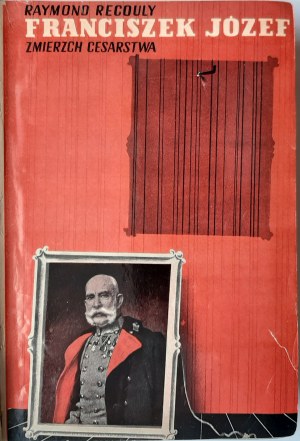 Franz Joseph the twilight of the empire: a biographical novel 1937