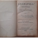 Trojański J.K.Gramatyka łacińska dla użytku uczącej się młodzieży.