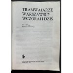 GADOMSKI Bogdan - TRAMWAJARZE WARSZAWSCY WCZORAJ i DZIŚ. PWN. Warszawa [1982]