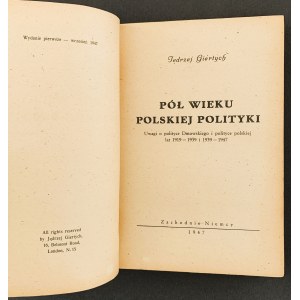 [Wyd.1] GIERTYCH Jędrzej - Pół wieku polskiej polityki. Uwagi o polityce Dmowskiego i polityce polskiej lat 1919 - 1939 i 1939 - 1947. Zachodnie Niemcy [1947]