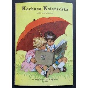 WACHALA Mieczysław - KOCHANA KSIĄŻECZKA. R. WEGNER Polské nakladatelství. Norimberk [1946].