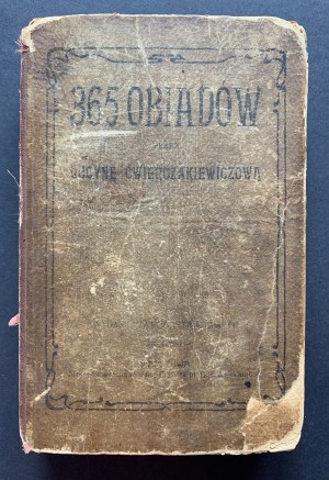 [ĆWIERCZAKIEWICZOWA] Lucyna - 365 obiadów Przez Lucynę Ćwierczakiewiczową. XXIV ed. Warsaw [1923].