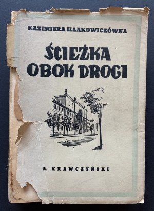 [Author's protective signature] IŁŁAKOWICZÓWNA Kazimiera - Path beside the road. Warsaw [1939].