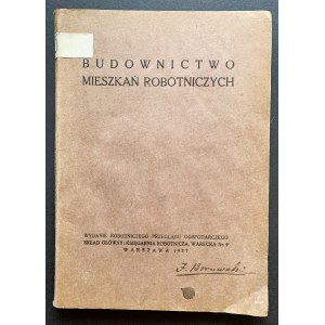 [Warszawa] Budownictwo mieszkań robotniczych. Wydanie robotniczego przeglądu gospodarczego. Warszawa [1927]