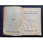 [Warszawa] Budownictwo mieszkań robotniczych. Wydanie robotniczego przeglądu gospodarczego. Warszawa [1927]