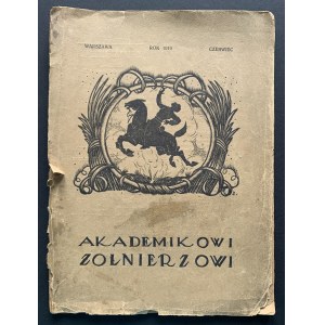 [Jednodenní tisk/36. pěší pluk Akademické legie] Akademikowi-Żołnierzowi. Varšava [1919].