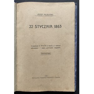 PIŁSUDSKI Józef - 22 STYCZNΙΑ 1863. S kresbami E. RYDZE v textu, s 1 situačním náčrtkem a 1 mapou ruských posádek. Poznaň [1920].