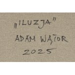 Adam Wątor (ur. 1970, Myślenice), Iluzja, 2025