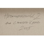 Anna Chorzępa-Kaszub (b. 1985, Poznań), Heterogeneity 2, 2025