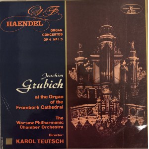 Georg Friedrich Haendel, Koncerty organowe nr 1-3 op. 4 , Joachim Grubich, Karol Teutsch