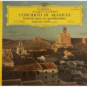 Joaquin Rodrigo, Concierto de Aranjuez, Fantasia para un Gentilhombre, Narciso Yepes