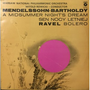 Felix Mendelssohn Bartholdy A Midsummer Night's Dream (Sen nocy letniej), Maurice Ravel Bolero