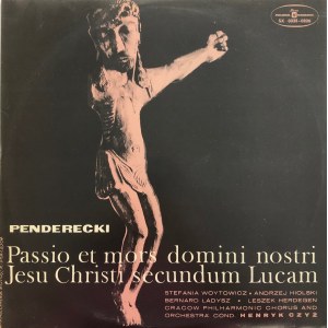 Krzysztof Penderecki Passio et mors domini nostri Jesu Christi secundum Lucam (Męka i śmierć Pana Naszego Jezusa Chrystusa wg. św. Łukasza)