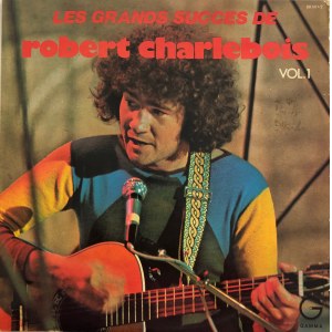 Robert Charlebois Les grands succes de Robert Charlebois vol. 1 / Największe sukcesy Roberta Charlebois