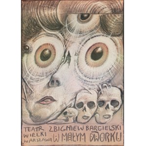 Franciszek Starowieyski (1930 Bratkówka u Krosna - 2009 Varšava), plakát ke hře Zbigniewa Bargielského V malém zámečku ve Velkém divadle ve Varšavě.