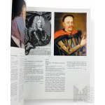 Katalog Wystawy: Pod Jedną Koroną: Kultura i Sztuka w Czasach Unii Polsko-Saskiej