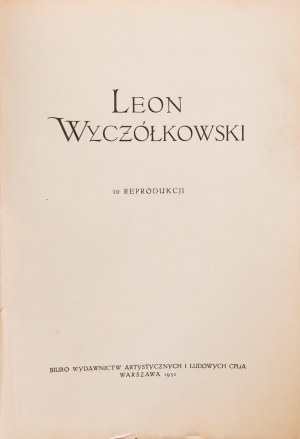 Leon WYCZÓŁKOWSKI (1852-1936) - wg, Teka 10 reprodukcji, 1952