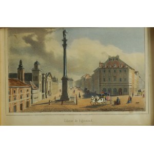 [WARSZAWA] Kolumna Zygmunta / Colonne de Sigismond, litografia barwna [przed 1865r.]